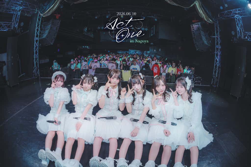 LIVE情報 2026年6月10日:『Act One』@NAGOYA ReNY Limited|LASTSCENE【ラストシーン】